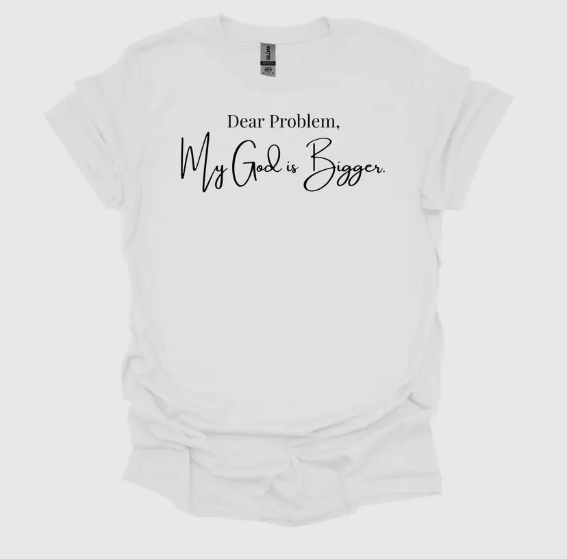 MY GOD'S BIGGER T SHIRT